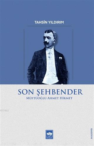 Son Şehbender; Müftüoğlu Ahmet Hikmet