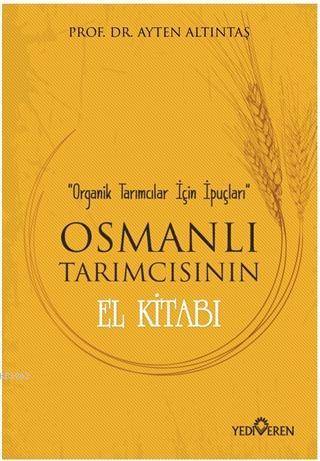 Osmanlı Tarımcısının El Kitabı; Organik Tarımcılar İçin İpuçları