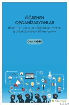Öğrenen Organizasyonlar - Türkiye'de Çok Uluslu Şirketlerle Yapılan İş Ortaklıklarında Bir Uygulama