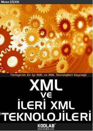 XML ve İleri XML Teknolojileri; Türkiyenin En iyi XML ve XML Teknolojileri Kaynağı