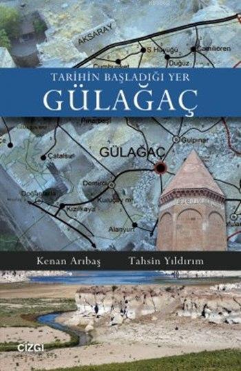 Tarihin Başladığı Yer Gülağaç