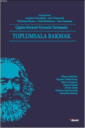 Toplumsala Bakmak; Çağdaş Marksist Kuramda Tartışmalar