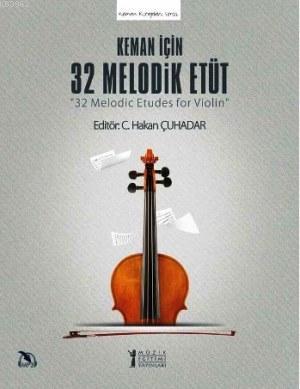 Keman İçin 32 Melodik Etüt; 32 Melodic Etudes For Violine