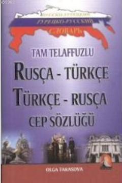 Tam Telaffuzlu Rusça - Türkçe Türkçe - Rusça Cep Sözlüğü