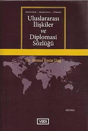 Uluslararası İlişkiler ve Diplomasi Sözlüğü; İngilizce - Fransızca - Türkçe