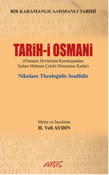 Tarih-i Osmani; Osmanlı Devleti'nin Kuruluşundan Sultan Mehmet Çelebi Dönemine Kadar