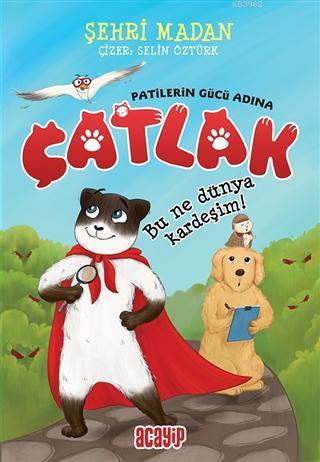 Bu Ne Dünya Kardeşim! - Çatlak; Patilerin Gücü Adına