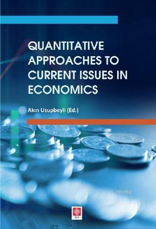 Quantitative Approaches to Current Issues in Economics