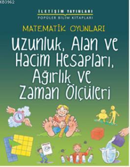 Matematik Oyunları; Uzunluk, Alan ve Hacim Hesapları, Ağırlık ve Zaman Ölçüleri