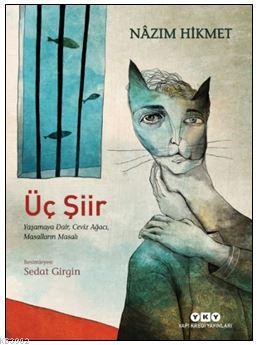 Üç Şiir : Yaşamaya Dair, Ceviz Ağacı, Masalların Masalı