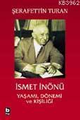 İsmet İnönü Yaşamı Dönemi ve Kişiliği (ciltsiz)