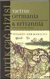Germania & Britannia; Germenlerin Kökeni ve Durumu Hakkında Veya Agricola'nın Yaşamı