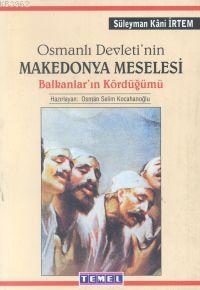 Osmanlı Devletinin Makedonya Meselesi; Balkanlar'ın Kördüğümü