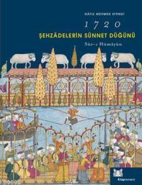 Şehzadelerin Sünnet Düğünü; 1720 - Sûr-ı Humâyûn