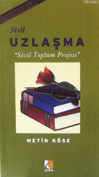 Sivil Uzlaşma; "sivil Toplum Projesi"