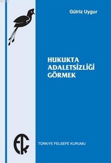 Hukukta Adaletsizliği Görmek