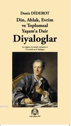 Diyaloglar; Din, Ahlak, Evrim ve Toplumsal Yaşama Dair