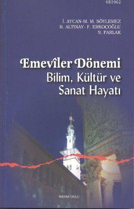 Emeviler Dönemi; Bilim, Kültür ve Sanat Hayatı