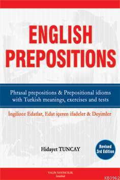 English Prepositions; Phrasal prepositions & Prepositional idioms with Turkish meanings, exercises and test