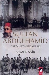Sultan II. Abdülhamid ve Saltanat'ın İlk Yılları