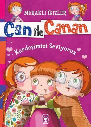 Kardeşimizi Seviyoruz (7+ Yaş); Meraklı İkizler Can ile Canan