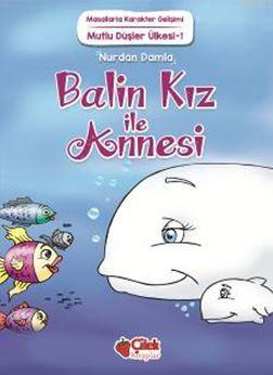 Balin Kız ile Annesi; Masallarla Karakter Gelişimi / Mutlu Düşler Ülkesi - 1