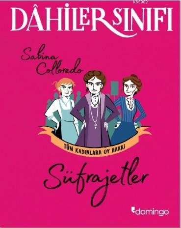 Dâhiler Sınıfı: Süfrajetler; Tüm Kadınlara Oy Hakkı