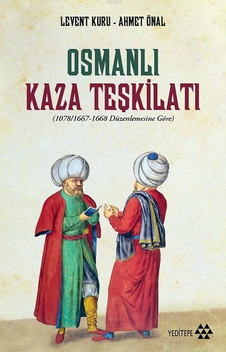 Osmanlı Kaza Teşkilatı; 1078/1667-1668 Düzenlemesine Göre