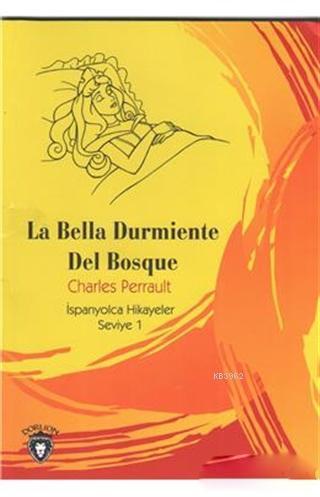 La Bella Durmiente Del Bosque; İspanyolca Hikayeler Seviye 1