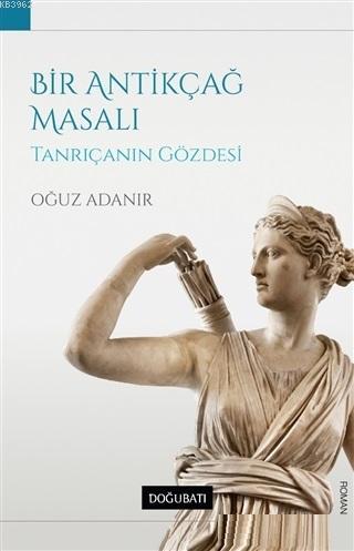 Bir Antikçağ Masalı; Tanrıçanın Gözdesi