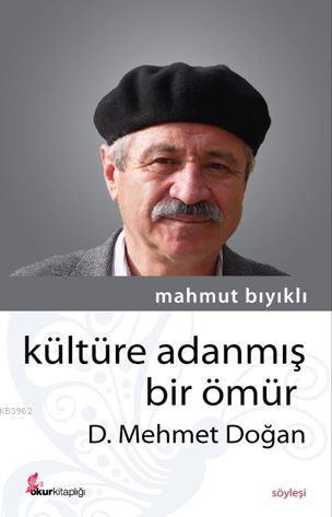 Kültüre Adanmış Bir Ömür; D. Mehmet Doğan