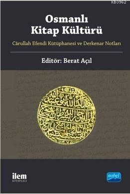 Osmanlı Kitap Kültürü; Cârullah Efendi Kütüphanesi ve Derkenar Notları
