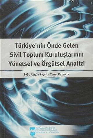 Türkiye'nin Önde Gelen Sivil Toplum Kuruluşlarının Yönetsel ve Örgütsel Analizi