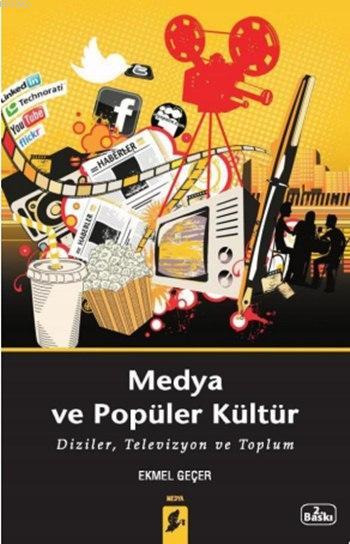 Medya ve Popüler Kültür; Diziler, Televizyon ve Toplum