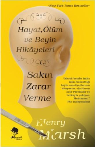 Sakın Zarar Verme; Hayat, Ölüm ve Beyin Hikayeleri