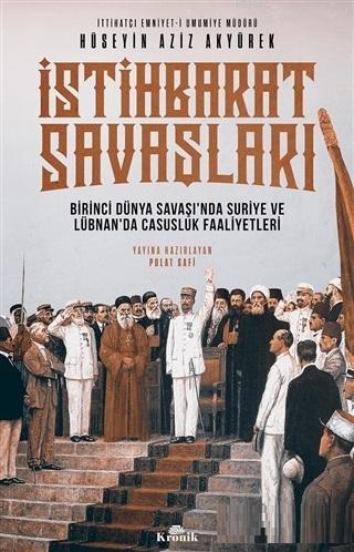 İstihbarat Savaşları; Birinci Dünya Savaşı'nda Suriye ve Lübnan'da Casusluk Faaliyetleri