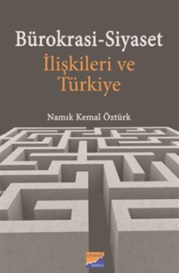 Bürokrasi Siyaset İlişkileri ve Türkiye