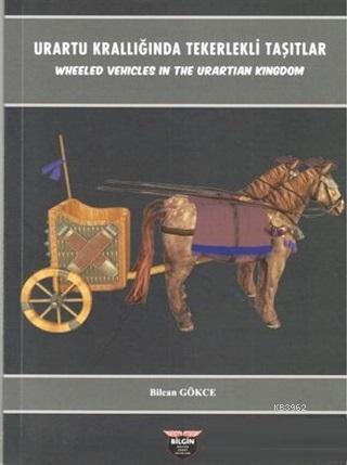 Urartu Krallığında Tekerlekli Taşıtlar - Wheeled Vehicles In The Urartian Kingdom