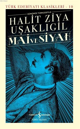 Mai ve Siyah Günümüz Türkçesiyle (Şömizli); Türk Edebiyatı Klasikleri - 10