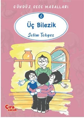 Üç Bilezik – Gündüz Gece Masalları 6