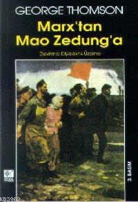 Marx'tan Mao Zedung'a; Devrimci Diyalektik Üzerine