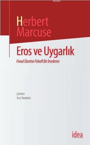 Eros ve Uygarlık; Freud Üzerine Felsefi Bir İnceleme