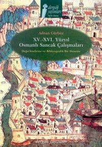 XV.-XVI. Yüzyıl Osmanlı Sancak Çalışmaları