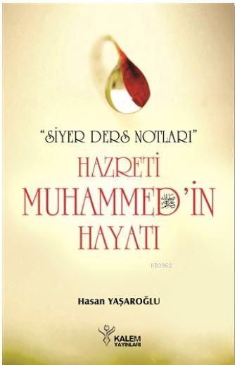 Hz. Muhammed'in (s.a.v) Hayatı; Siyer Ders Notları
