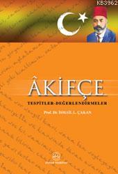 Âkifçe; Tespitler, Değerlendirmeler