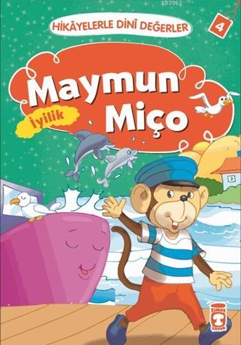 Maymun Miço - İyilik; Hikâyelerle Dinî Değerler 4