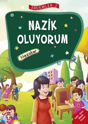 Nazik Oluyorum - Nezaket (7+ Yaş); Erdemler Dizisi - 2