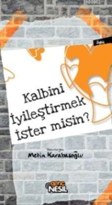 Kalbini İyileştirmek İster misin?