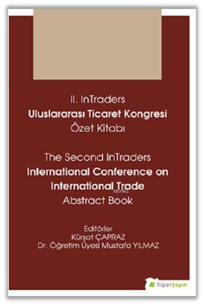 2. InTraders Uluslararası Ticaret Kongresi Özet Kitabı - The Second InTraders International Trade Abstract Book