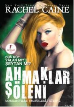 Ahmaklar Şöleni; Morganville Vampirleri Kitap - 4